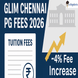 GLIM Chennai Releases PG Fee Structure for 2026; Fees Rise by ~4% from Last Year